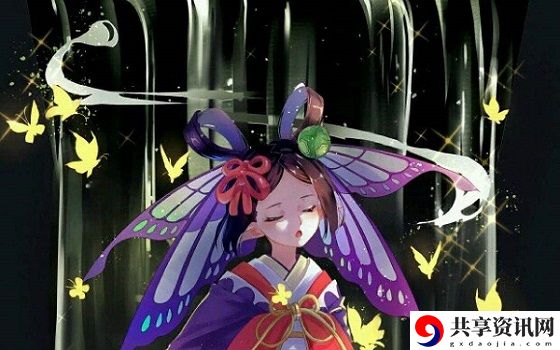 阴阳师蝴蝶精技能介绍-御魂搭配-阵容搭配详解
